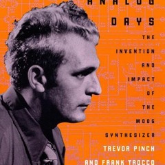 READ KINDLE PDF EBOOK EPUB Analog Days: The Invention and Impact of the Moog Synthesizer by  Frank T