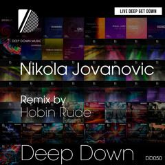 Premiere: Nikola Jovanovic - Deep Down (Hobin Rude Remix) [Deep Down Music]