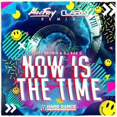 Scott Brown Vs DJ Rab S – Now Is The Time (Alec Fury & Clarky Remix)