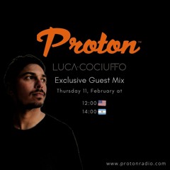 Luca Cociuffo @ Proton Radio Guest mix “Featured Artist” show