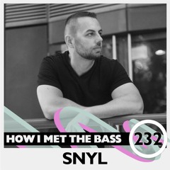 SNYL - HOW I MET THE BASS #232