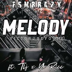 Fsmbrazy - Melody Vjs (rmx) Ft TLJ x Yb Ricc