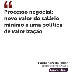Processo negocial: novo valor do salário mínimo e uma política de valorização