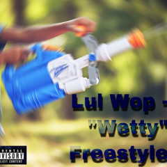 Lul Wop - Wetty Remix