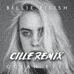 Billie Eilish - Ocean Eyes (Cille Remix)