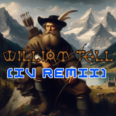Gioachino Rossini - William Tell (XV Remix) [Free Download]