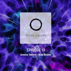 TECNO OSCURO No. 13 - Isca Nublar - Groovy Techno