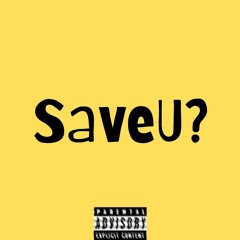 SaveU? (feat. Sky/Lar)