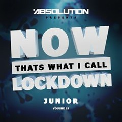 Absolution presents Now That's What I Call Lockdown Vol. 25 - Junior