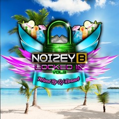 NOIZEY B LOCKED IN VOL.3 - DJ RENSAH