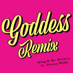 Goddess Remix (feat. Alston Webb) (Produced by King D Mr. Perfect)