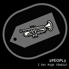 2PEOPL3 - I Get High (radio)