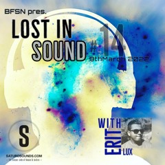 Saturo Sounds - BFSN pres. Lost In Sound #14 - Guestmix by Erit Lux - March 2022