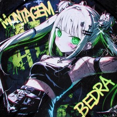 Montagem-Bedra(slowed)