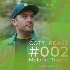 CottleCast Radio Episode 002 [Melodic Trance DJ Mix]