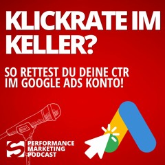#044 | Rette deine Google Ads Klickrate | Smarketer Performance Podcast