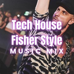 Mix 19 - Tech House Mix Fisher Style High Energy  (Chris Lake, Fisher, Idris Alba, Ship Wrek)
