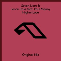 Seven Lions, Jason Ross - Higher Love x Worlds Apart (Seven Lions Mashup)