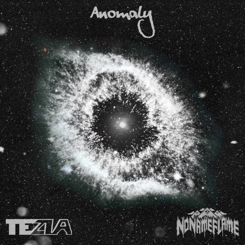 Tezia X NoNamFlame - Anomoly