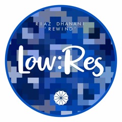 Riaz Dhanani - 'REWIND' (Low:Res)