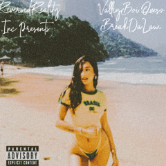 valleyboiqueso - break da law (p.skitzo)