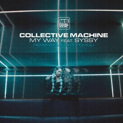 Premiere: Collective Machine - On My Way ft. Syssy (Mihai Popoviciu Remix) [Monday Social]