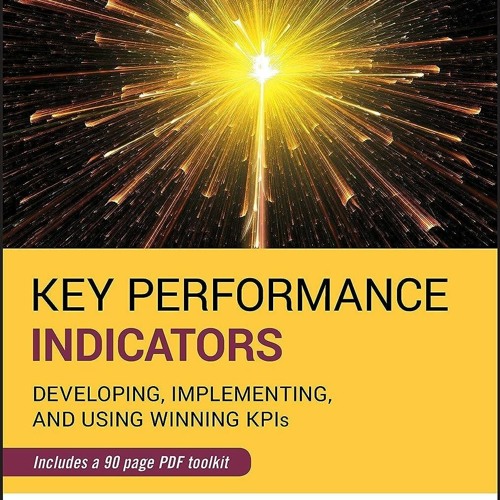 PDF  Key Performance Indicators: Developing, Implementing, and Using Winning KPI