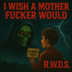 RWDS - I Wish A MF Would (PREVIEW)