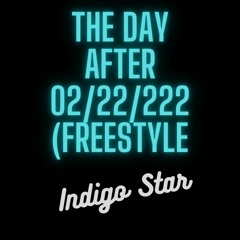 The Day After 02 - 22 - 222 (Freestyle)