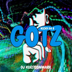 Nicky Da B - GOTZ (DJKM MIX)
