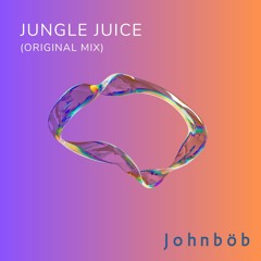 Jungle Juice (Original Mix) FREE DL