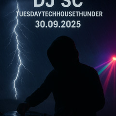 DJ SC - TuesdayTechHouseThunder30.09.2025