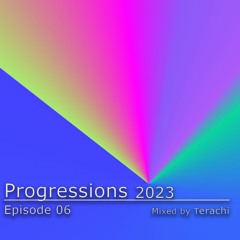 Progressions 2023 Episode 6