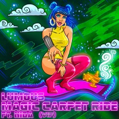 Lumous - Magic Carpet Ride ft. Nida (VIP)