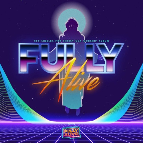 Stream CFC Singles for Christ USA Listen to FULLY ALIVE Worship playlist online for free on