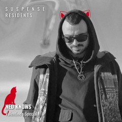 Suspense Residents - Ned Knows [Valentine's Special 2023]