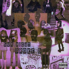 Gun Night - Broke B