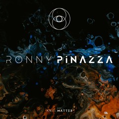 Anti . Matter | Ronny Pinazza