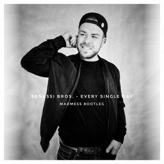 Benassi Bros. - Every Single Day (Madmess Bootleg)