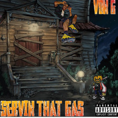 Von G - Servin That Gas (Prod.By Diezal)