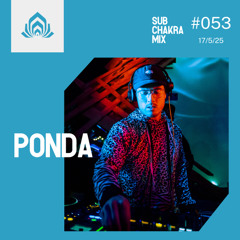 Ponda - Sub Chakra Mix - 053