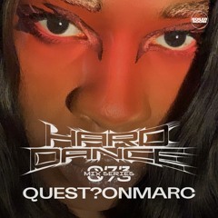 Hard Dance 073: Quest?onmarc