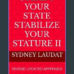 ((Ebook)) ⚡ STEADY YOUR STATE STABILIZE YOUR STATURE III: REVISED UPDATED APPPENDIX (Ebook pdf)