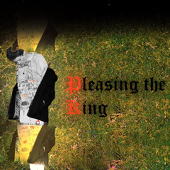 pleasing the KING