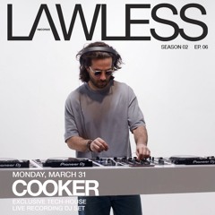 COOKER - Tech-House mix ⎪ LAWLESS RECORDS - S. 02 EP. 06