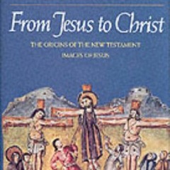 [PDF] Read From Jesus to Christ: The Origins of the New Testament Images of Jesus by  Paula Fredriks