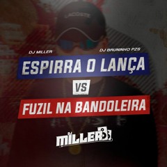 ESPIRRA O LANÇA VS FUZIL NA BANDOLEIRA - MC 2Jhow, MC Cyclope ( DJ Miller, DJ Bruninho PZS )
