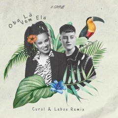 Ôba, Lá Vem Ela - Curol, Lebox (Remix)