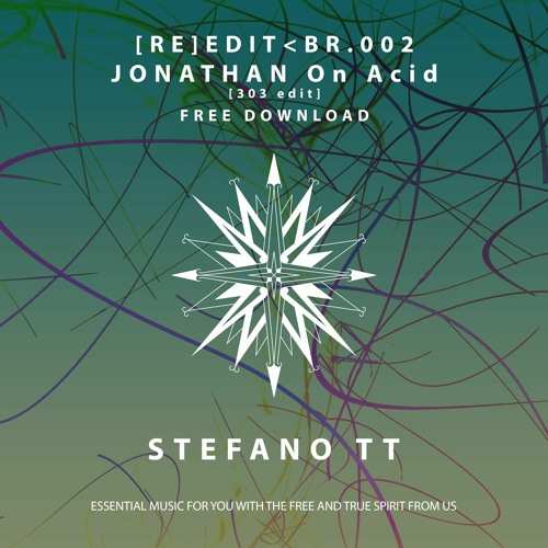 [RE]EDIT< BR#002 - Stefano TT - JONATHAN On Acid [303 Edit 2021] FREE DOWNLOAD!