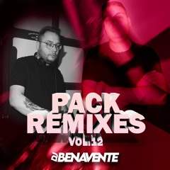 Benavente @ Pack Remixes 12 (PITCH COPYIGHT) [7 REMIXES]
